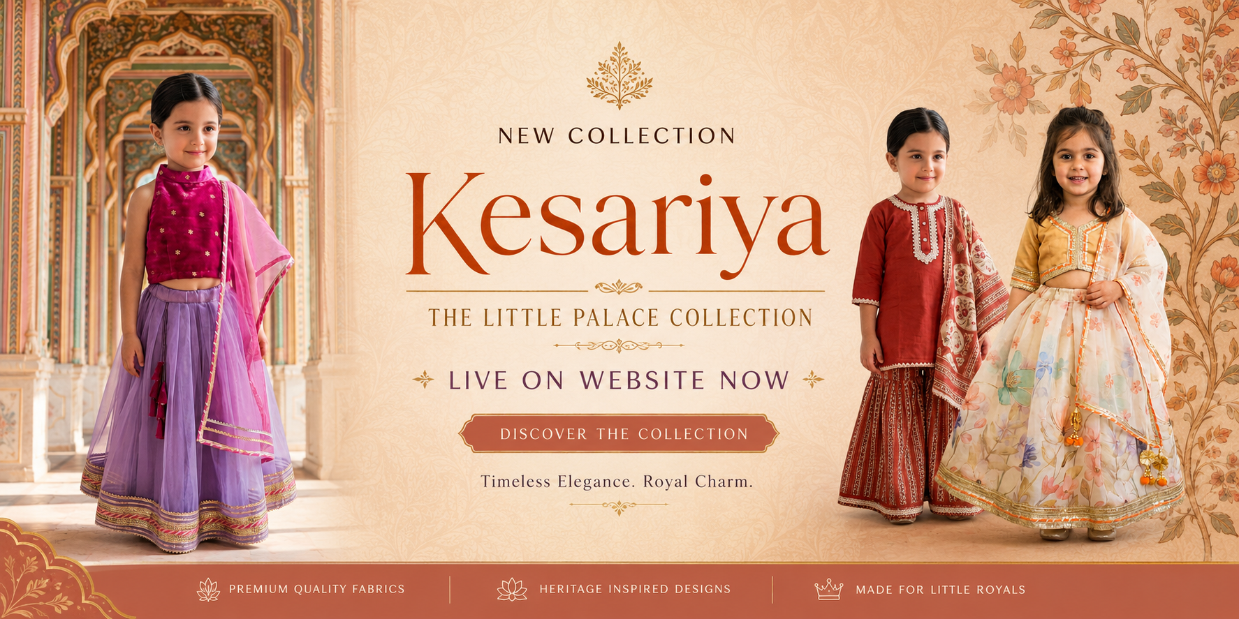 Promotional banner for the Kesariya 'The Little Palace Collection' featuring three young girls modeling traditional Indian ethnic wear in an ornate indoor setting. The center features large text reading 'NEW COLLECTION Kesariya' and 'LIVE ON WEBSITE NOW'.